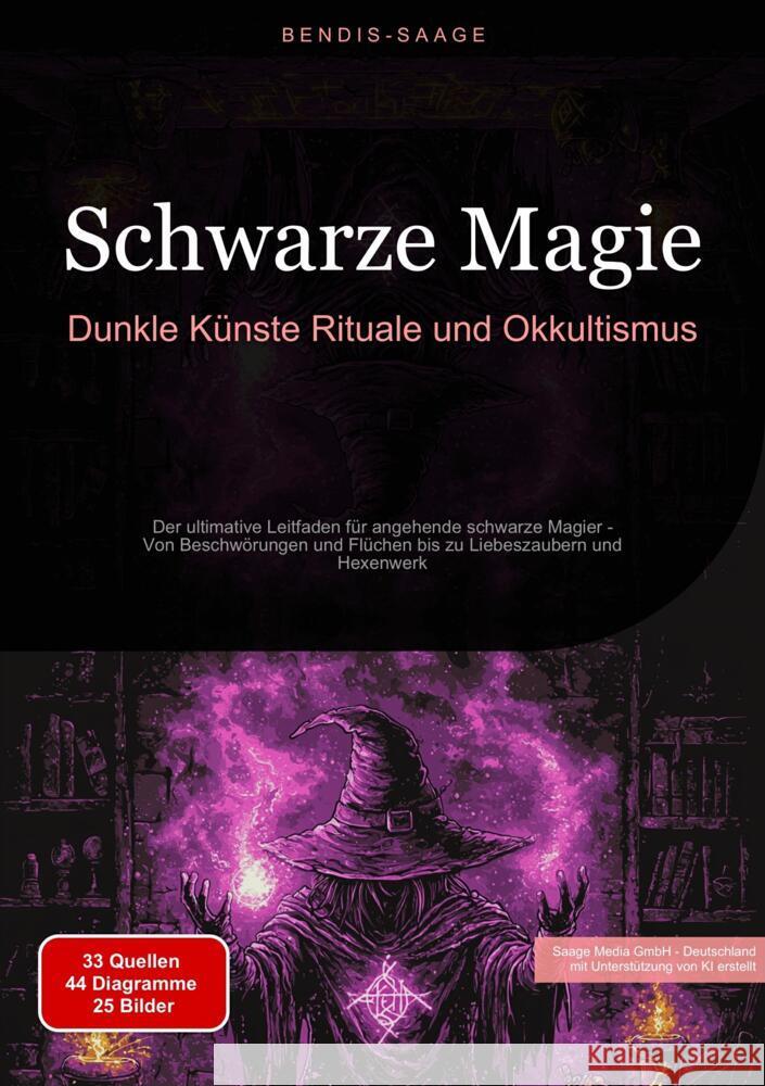 Schwarze Magie: Dunkle Künste, Rituale und Okkultismus Saage - Deutschland, Bendis A. I. 9783384515094 Saage Books