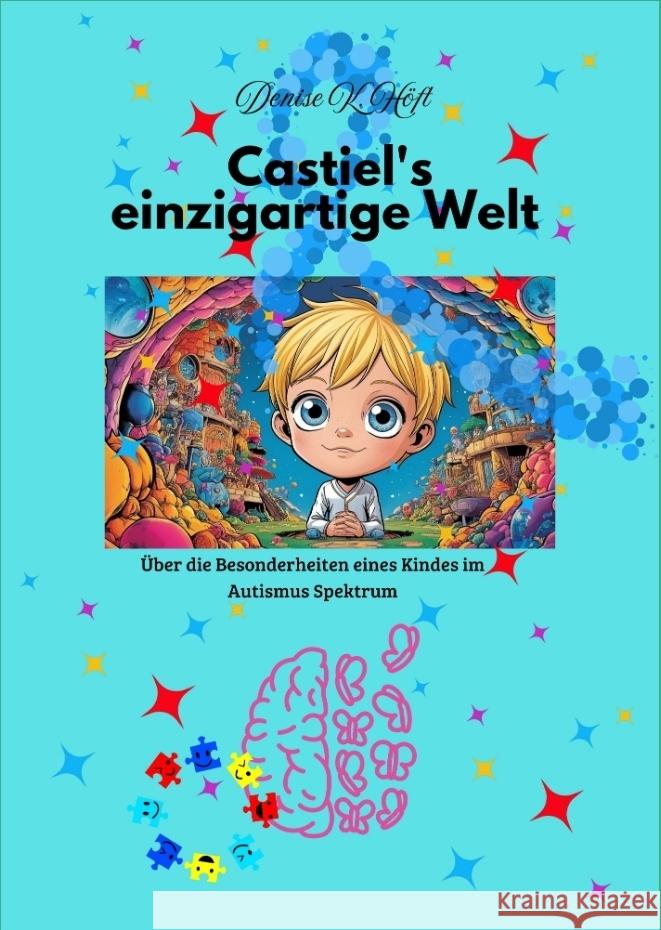 Castiel's einzigartige Welt K. Höft, Denise 9783384519160 tredition