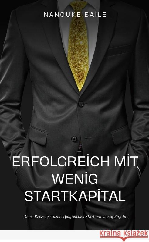 Erfolgreich mit wenig Startkapital Baile, Nanouk 9783384519719 tredition