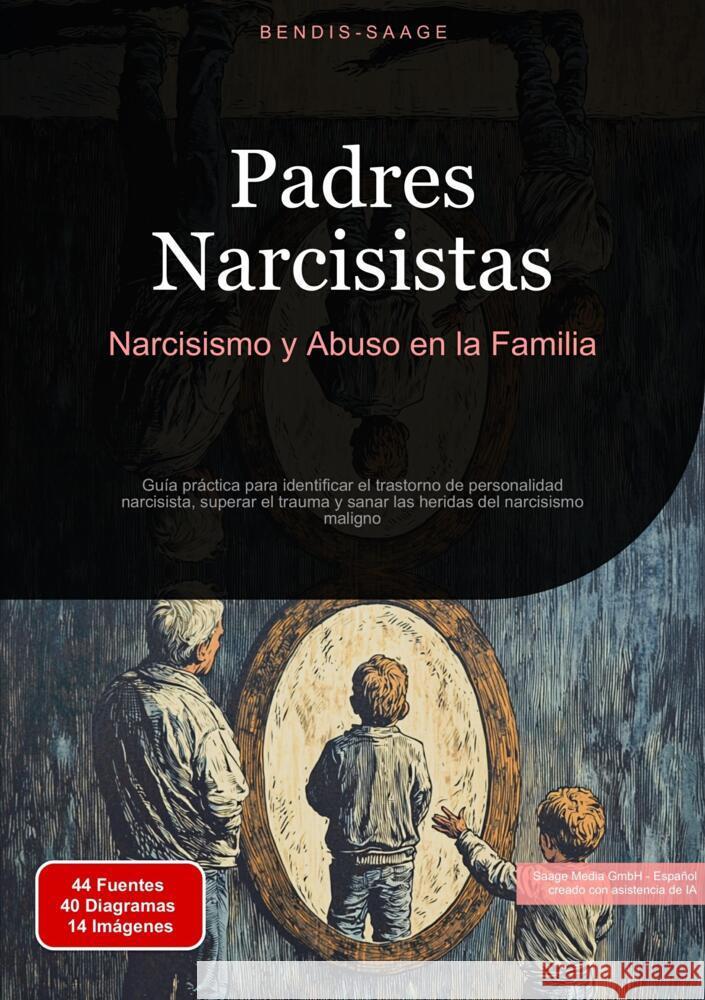 Padres Narcisistas: Narcisismo y Abuso en la Familia Saage - Español, Bendis A. I. 9783384519979 Saage Books