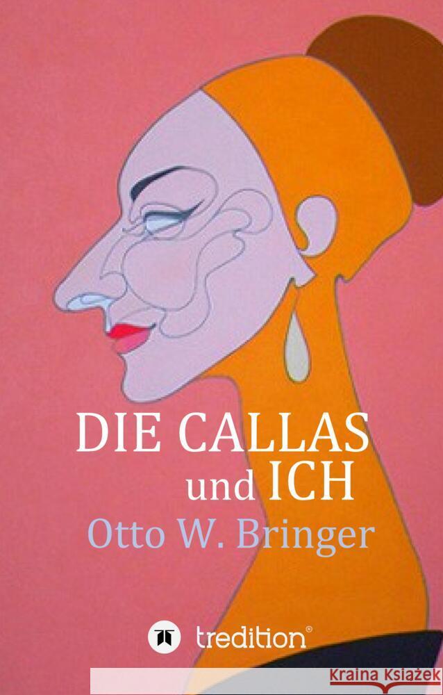 Die Callas und ich Bringer, Otto W. 9783384520289 tredition