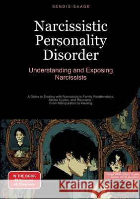 Narcissistic Personality Disorder: Understanding and Exposing Narcissists Saage - English, Bendis A. I. 9783384520548 Saage Books