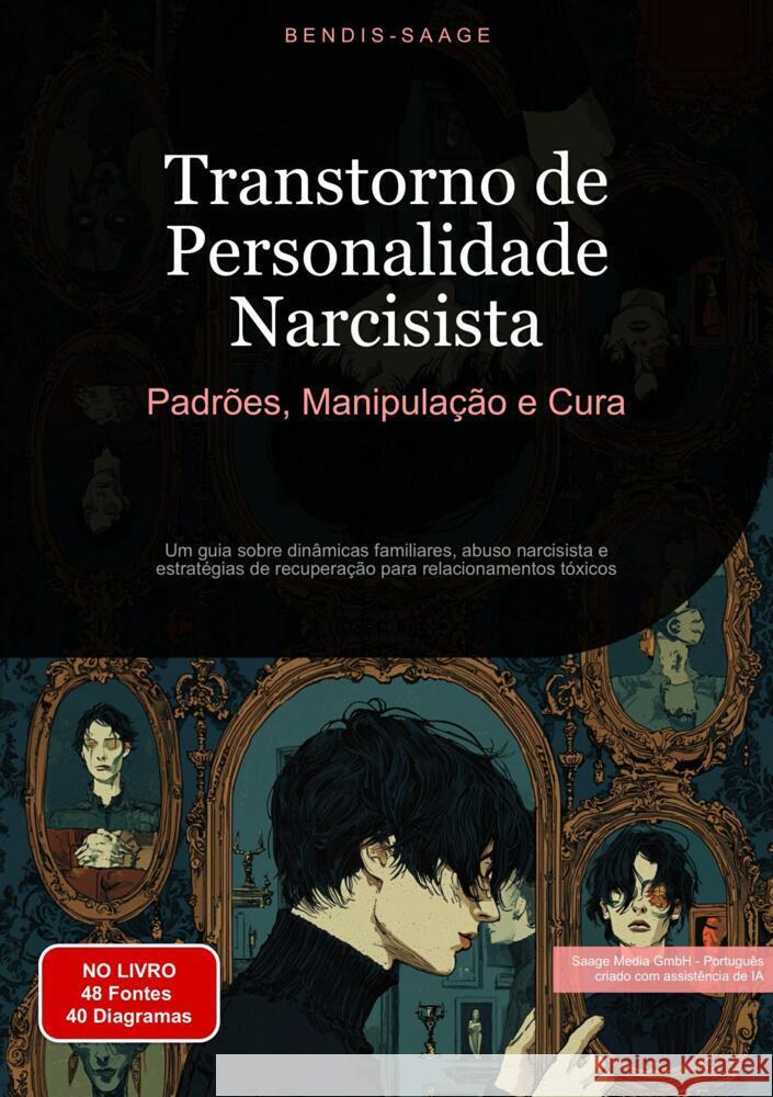 Transtorno de Personalidade Narcisista: Padrões, Manipulação e Cura Saage - Português, Bendis A. I. 9783384520852 Saage Books