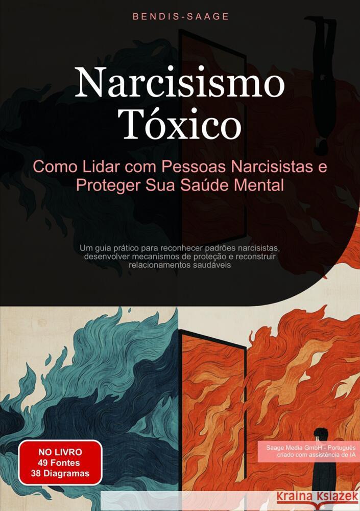 Narcisismo Tóxico: Como Lidar com Pessoas Narcisistas e Proteger Sua Saúde Mental Saage - Português, Bendis A. I. 9783384521293 Saage Books