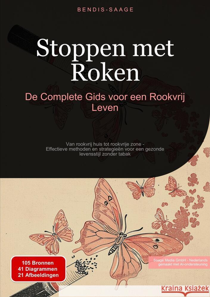 Stoppen met Roken: De Complete Gids voor een Rookvrij Leven Saage - Nederlands, Bendis A. I. 9783384521811 Saage Books
