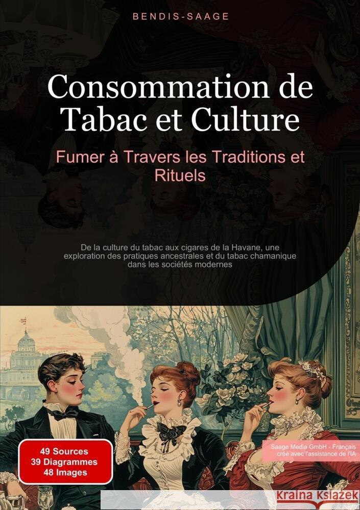 Consommation de Tabac et Culture: Fumer à Travers les Traditions et Rituels Saage - Français, Bendis A. I. 9783384521903 Saage Books