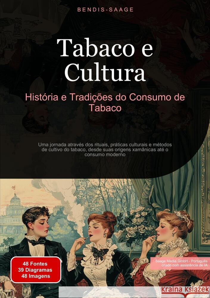Tabaco e Cultura: História e Tradições do Consumo de Tabaco Saage - Português, Bendis A. I. 9783384521941 Saage Books