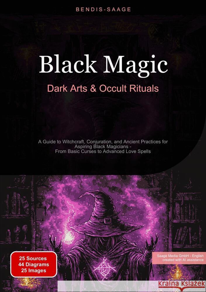 Black Magic: Dark Arts & Occult Rituals Saage - English, Bendis A. I. 9783384522498 Saage Books