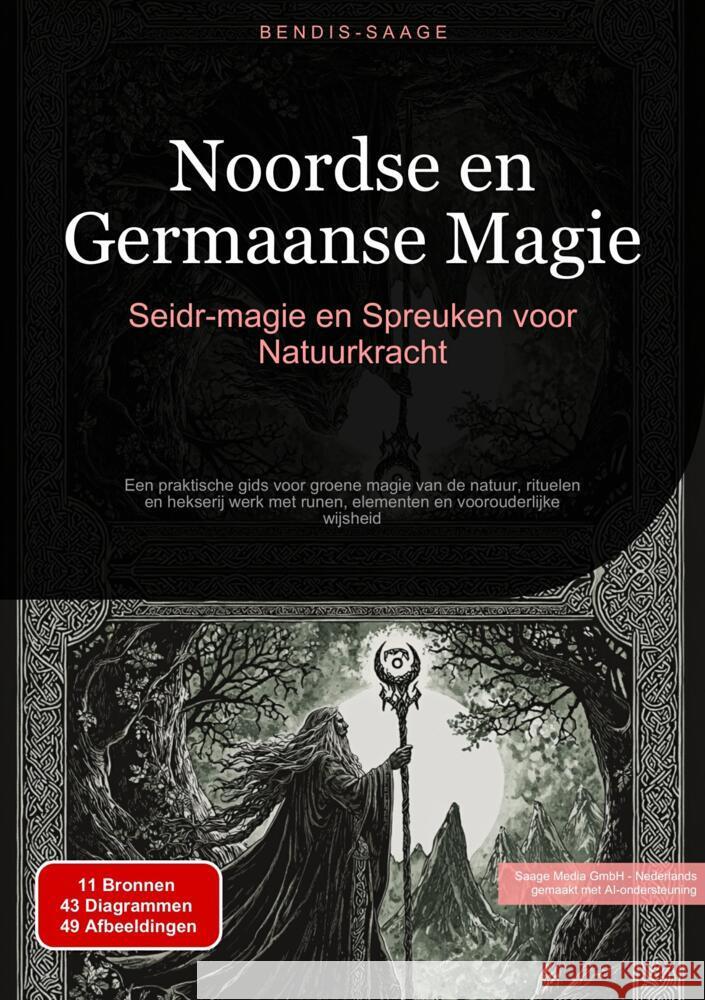 Noordse en Germaanse Magie: Seidr-magie en Spreuken voor Natuurkracht Saage - Nederlands, Bendis A. I. 9783384522917 Saage Books