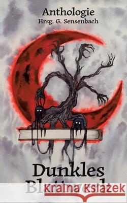 Dunkles Blattwerk Hahmann, Patrick, Hikari, Unger, Anke 9783384524140 tredition