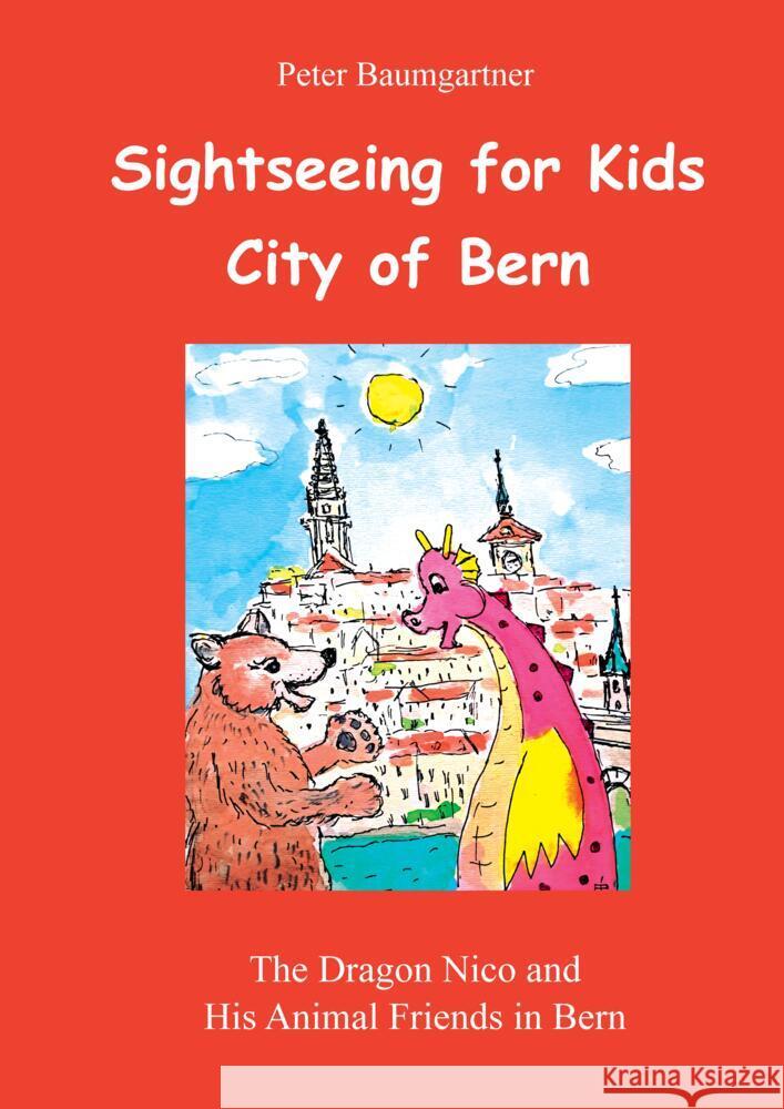 Sightseeing for Kids in the City of Bern Baumgartner, Peter 9783384525109