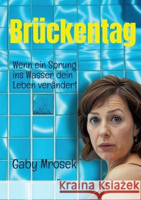 Brückentag Mrosek, Gaby 9783384525376