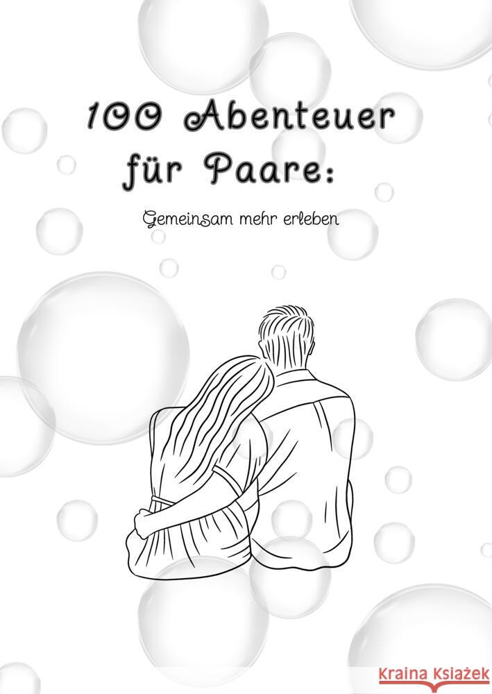 100 Abenteuer für Paare: Gemeinsam mehr erleben Land, Sarah 9783384525505