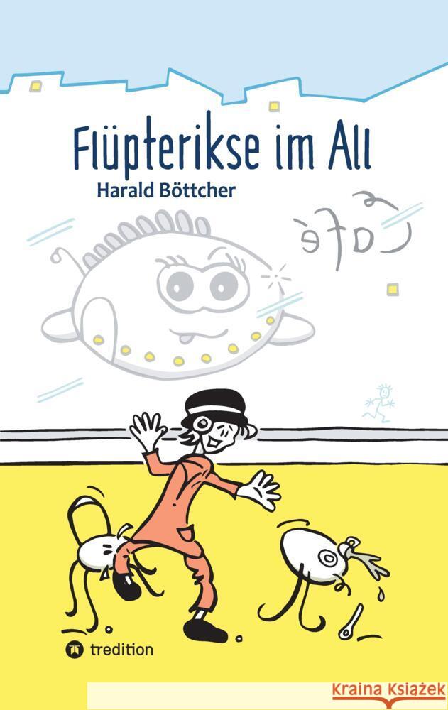 Flüpterikse im All Böttcher, Harald 9783384525543