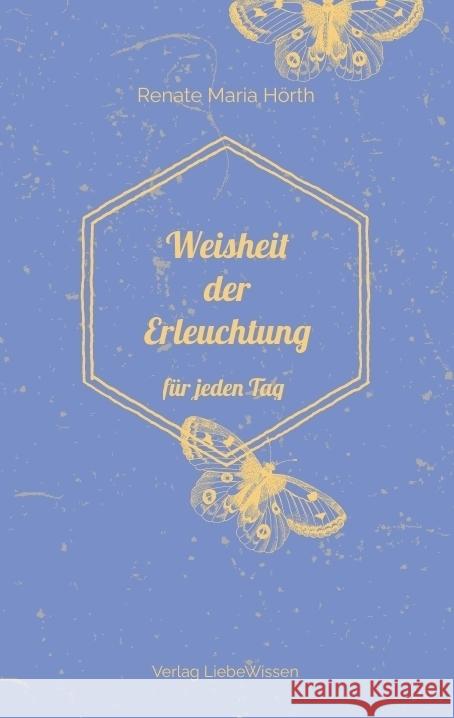 Weisheit der Erleuchtung Hörth, Renate Maria 9783384525628 LiebeWissen