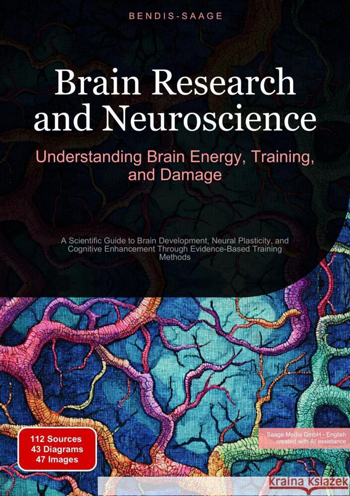 Brain Research and Neuroscience: Understanding Brain Energy, Training, and Damage Saage - English, Bendis A. I. 9783384526236 Saage Books