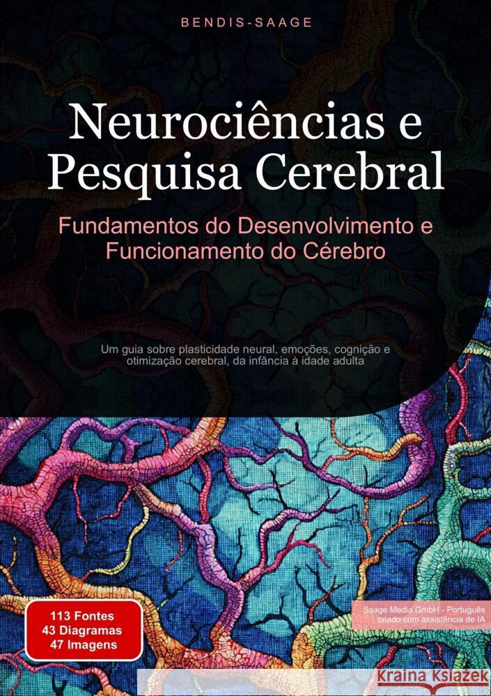 Neurociências e Pesquisa Cerebral: Fundamentos do Desenvolvimento e Funcionamento do Cérebro Saage - Português, Bendis A. I. 9783384526311 Saage Books