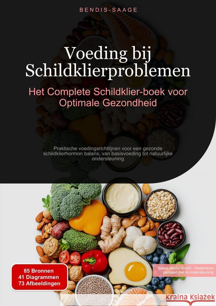 Voeding bij Schildklierproblemen: Het Complete Schildklier-boek voor Optimale Gezondheid Saage - Nederlands, Bendis A. I. 9783384526786 Saage Books
