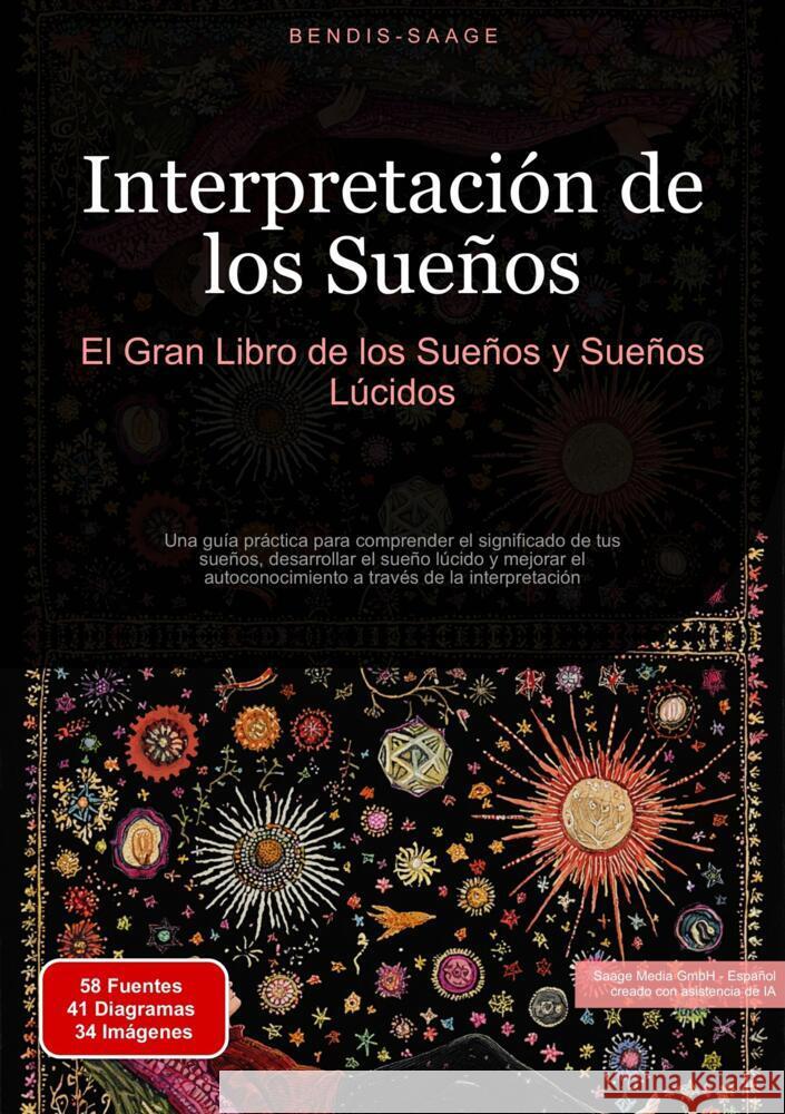 Interpretación de los Sueños: El Gran Libro de los Sueños y Sueños Lúcidos Saage - Español, Bendis A. I. 9783384526878 Saage Books