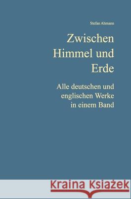 Zwischen Himmel und Erde Ahmann, Stefan 9783384527080 tredition