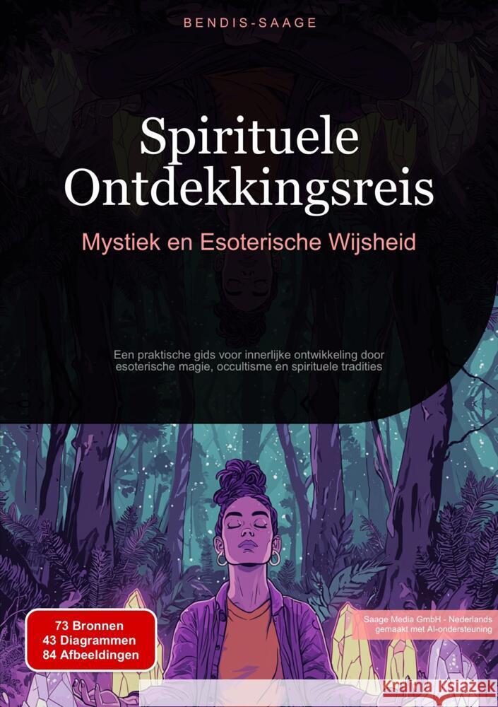 Spirituele Ontdekkingsreis: Mystiek en Esoterische Wijsheid Saage - Nederlands, Bendis A. I. 9783384527424 Saage Books