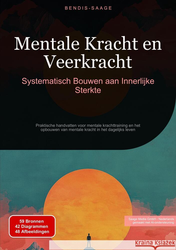 Mentale Kracht en Veerkracht: Systematisch Bouwen aan Innerlijke Sterkte Saage - Nederlands, Bendis A. I. 9783384527547 Saage Books