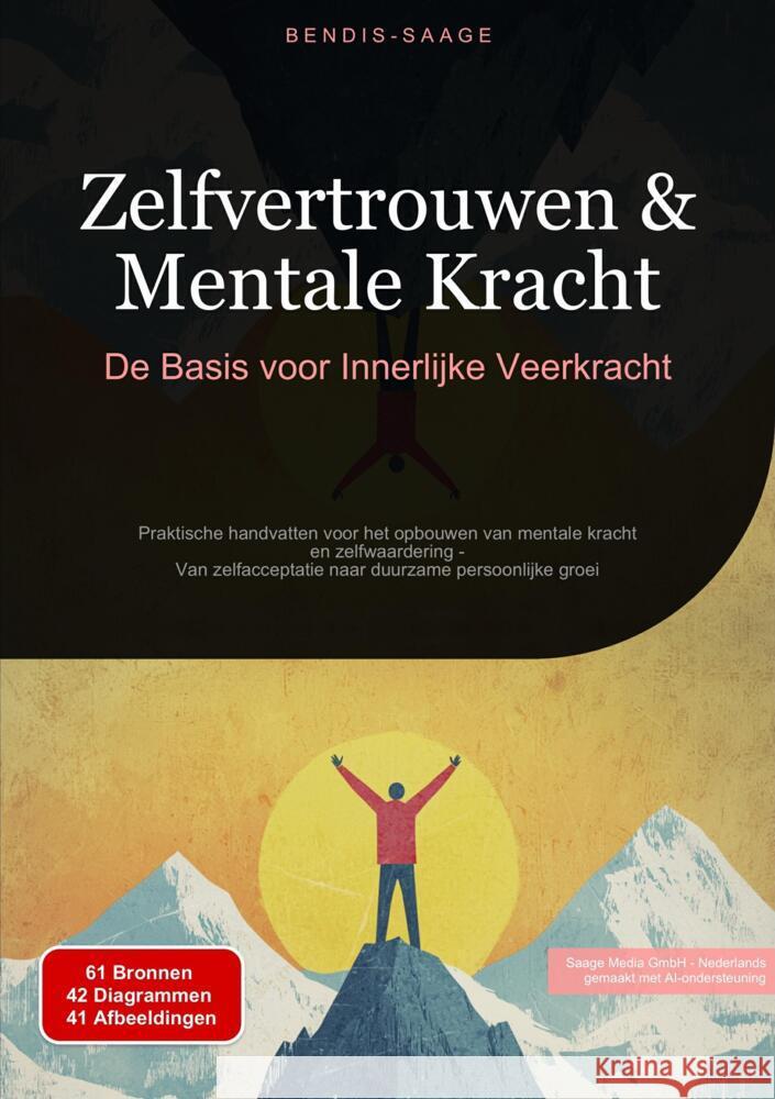 Zelfvertrouwen & Mentale Kracht: De Basis voor Innerlijke Veerkracht Saage - Nederlands, Bendis A. I. 9783384527677 Saage Books