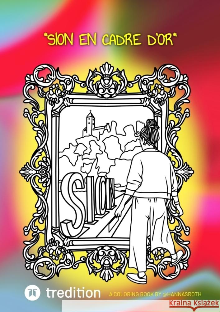 Sion en Cadre d'Or (Valais) Roth, Hanna 9783384528933 @hannasroth