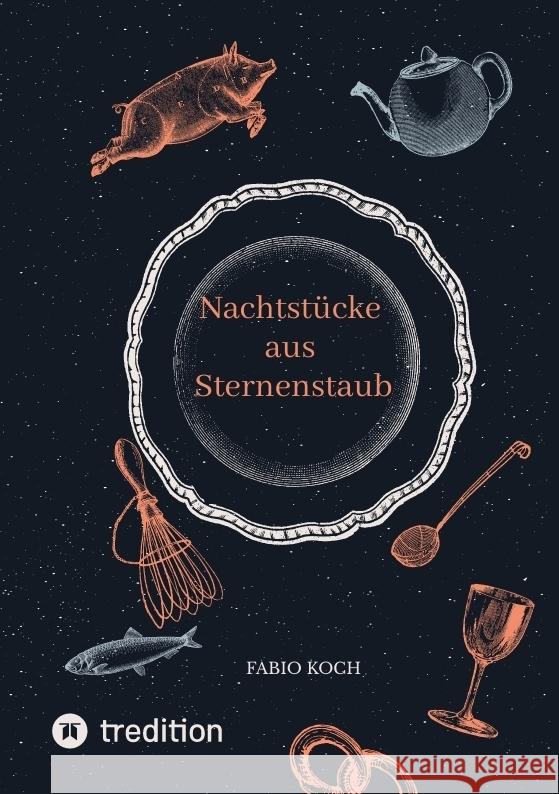 Nachtstücke aus Sternenstaub Koch, Fabio 9783384529145
