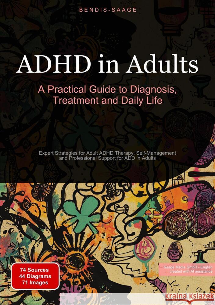 ADHD in Adults: A Practical Guide to Diagnosis, Treatment and Daily Life Saage - English, Bendis A. I. 9783384530387 Saage Books