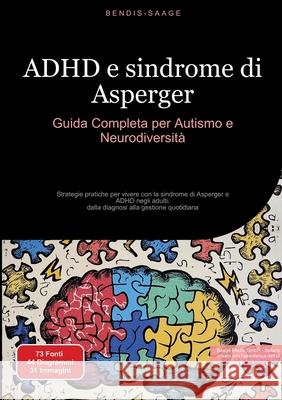 ADHD e sindrome di Asperger: Guida Completa per Autismo e Neurodiversità Saage, Bendis 9783384531452 Saage Books
