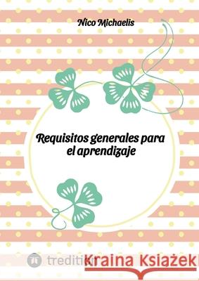 Requisitos generales para el aprendizaje Michaelis, Nico 9783384531698