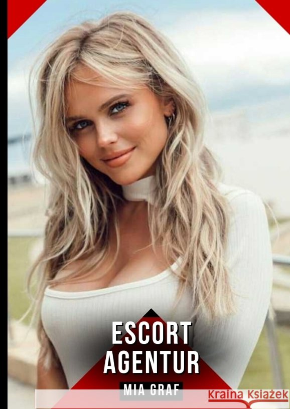 Escort-agentur Graf, Mia 9783384531841