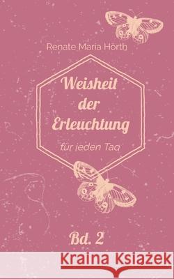 Weisheit der Erleuchtung Hörth, Renate Maria 9783384533739 LiebeWissen