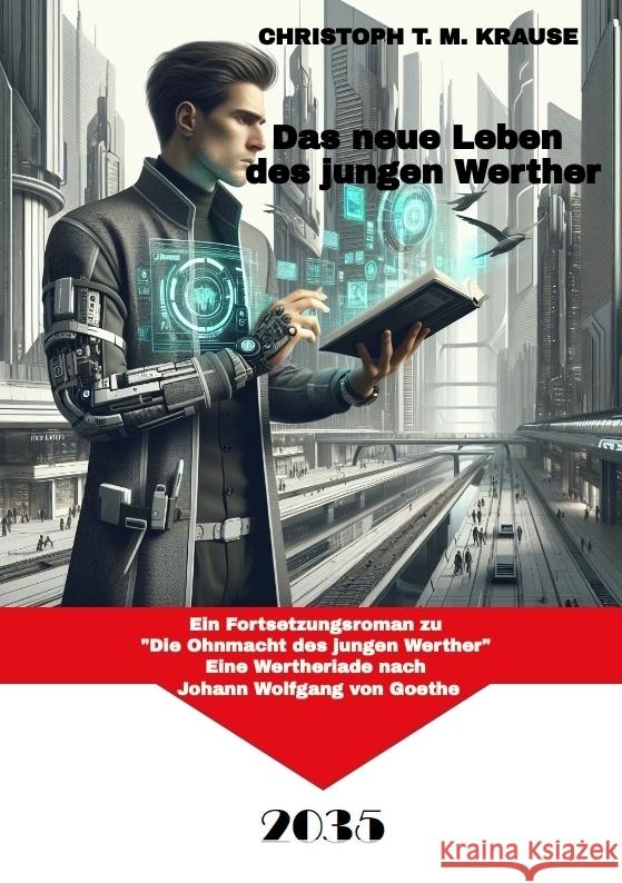 Das neue Leben des jungen Werther Krause, Christoph T. M. 9783384536051