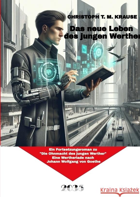 Das neue Leben des jungen Werther Krause, Christoph T. M. 9783384536068