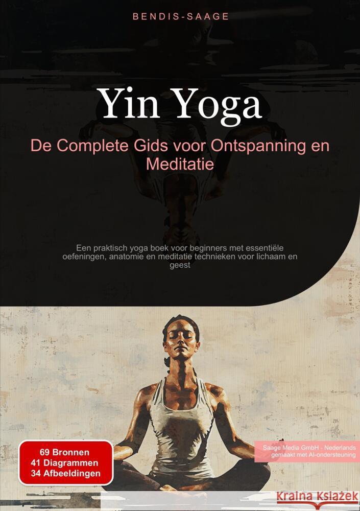 Yin Yoga: De Complete Gids voor Ontspanning en Meditatie Saage, Bendis 9783384536600 Saage Books