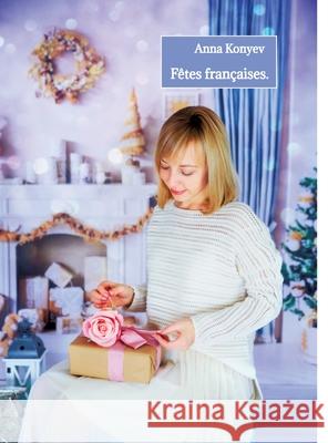 Fêtes françaises. Konyev, Anna 9783384536839 tredition