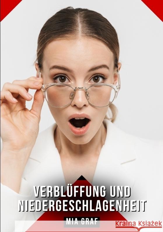 Verblüffung und Niedergeschlagenheit Graf, Mia 9783384537201