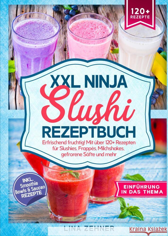 XXL Ninja Slushi Rezeptbuch Zehner, Lina 9783384538543 tredition