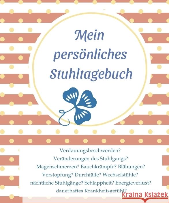 Mein persönliches Stuhltagebuch Grametzki, Jeannette 9783384539458 tredition