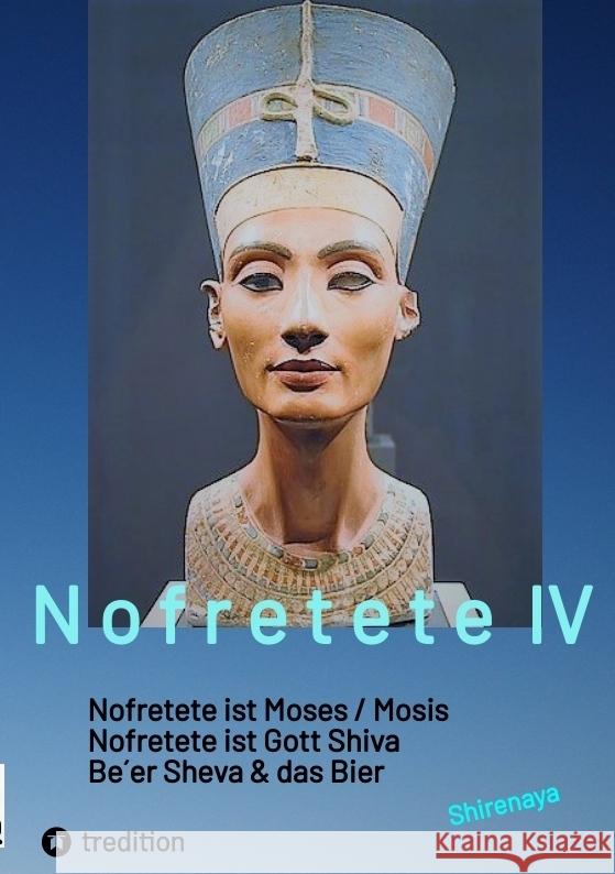 Nofretete / Nefertiti / Echnaton *, Shirenaya 9783384540744 tredition