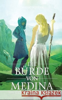 Die Bürde von Medina Schenk, Mario 9783384540829