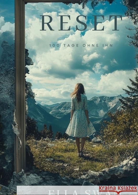 Reset - 100 Tage ohne ihn Swan, Ella 9783384541383 Pixelzauber