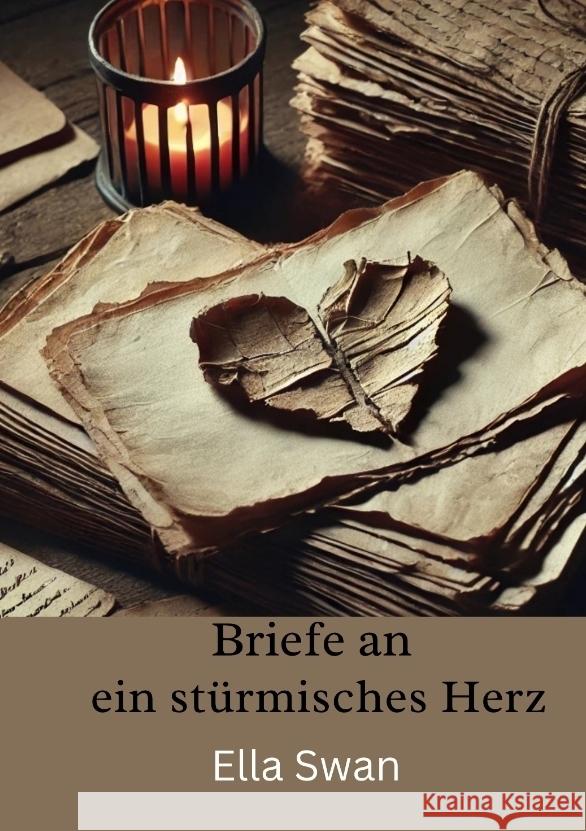 Briefe an ein stürmisches Herz Swan, Ella 9783384541451 Pixelzauber