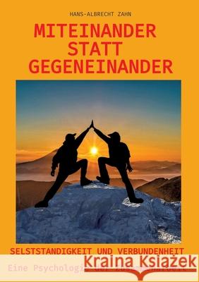 Miteinander statt Gegeneinander Zahn, Hans-Albrecht 9783384541482
