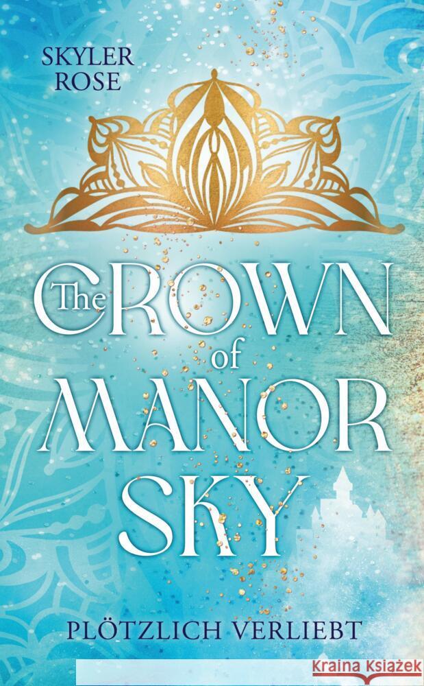 The Crown of Manor Sky Rose, Skyler 9783384542472 tredition