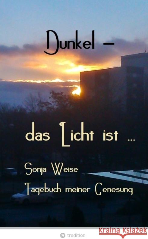 Dunkel - das Licht ist ... Weise, Sonja 9783384543950