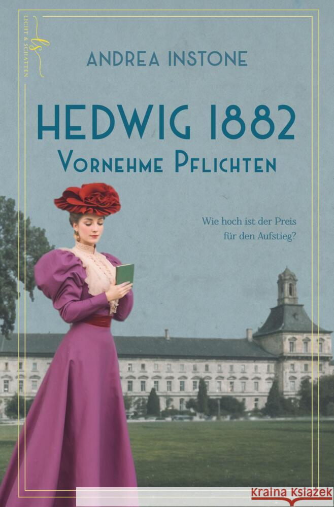 Hedwig 1882 - Vornehme Pflichten Instone, Andrea 9783384544797 Licht & Schatten