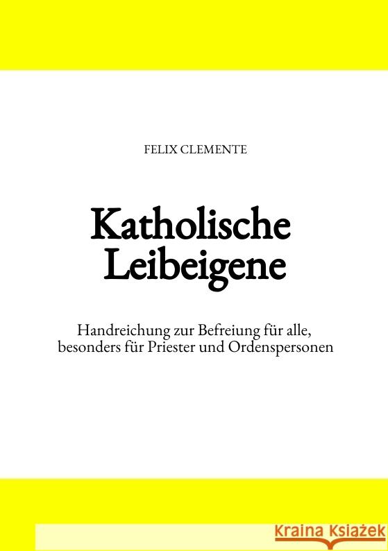 Katholische Leibeigene Clemente, Felix 9783384547781